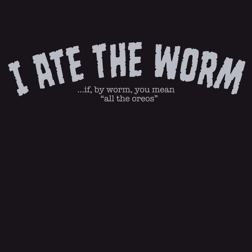 Ate The Worm Shirt